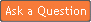 Ask A Question